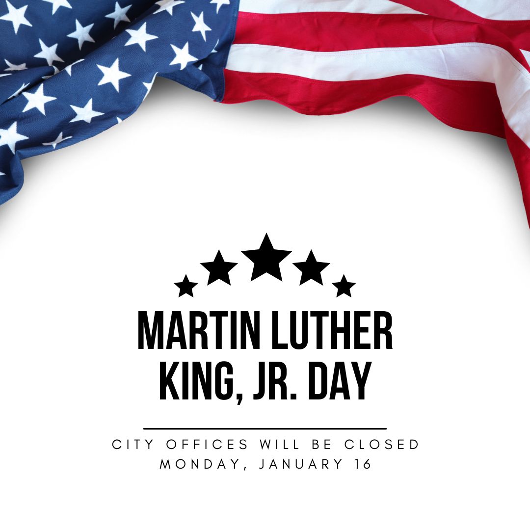 City Offices Closed 01/16/2023 for Rev Martin Luther King Jr Day